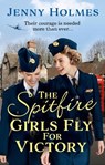 The Spitfire Girls Fly for Victory - Jenny Holmes - 9780552175838