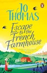 Escape to the French Farmhouse - Jo Thomas - 9780552176842