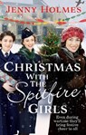 Christmas with the Spitfire Girls - Jenny Holmes - 9780552177061