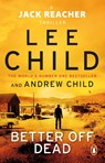 Better Off Dead - Lee Child ; Andrew Child - 9780552177535