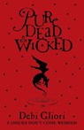 Pure Dead Wicked - Debi Gliori - 9780552572934