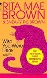WISH YOU WERE HERE - Rita Mae Brown - 9780553287530