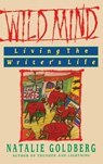 Goldberg, N: Wild Mind - Natalie Goldberg - 9780553347753