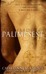 Palimpsest - Catherynne Valente - 9780553385762