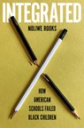 Integrated: How American Schools Failed Black Children - Noliwe Rooks - 9780553387391