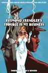 Raymond Chandler's Trouble Is My Business - Raymond Chandler ; Arvind Ethan David - 9780553387599