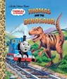 THOMAS & THE DINOSAUR - GOLDEN BOOKS ; LAPADULA,  Thomas - 9780553496819