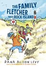 The Family Fletcher Takes Rock Island - Dana Alison Levy - 9780553521320