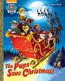 The Pups Save Christmas! (Paw Patrol) - Golden Books - 9780553523911