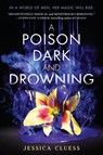 A Poison Dark and Drowning (Kingdom on Fire, Book Two) - Jessica Cluess - 9780553535969