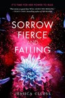 A Sorrow Fierce and Falling (Kingdom on Fire, Book Three) - Jessica Cluess - 9780553536003