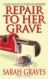 Repair to Her Grave: A Home Repair Is Homicide Mystery - Sarah Graves - 9780553582253