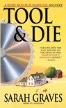 Tool & Die: A Home Repair is Homicide Mystery - Sarah Graves - 9780553585780