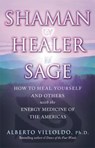 Shaman, Healer, Sage - Alberto Villoldo - 9780553813807