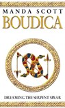 Boudica: Dreaming The Serpent Spear - Manda Scott - 9780553814088