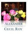 A Little History Of My Life And Times - Alexander Cecil Roy - 9780557047314