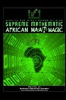 Supreme Mathematic African Ma'at Magic - African Creation Energy - 9780557592142