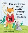 The girl who really, really, really loves Nature - John Hamilton - 9780565095093