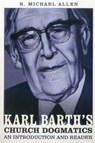 Karl Barth's Church Dogmatics: An Introduction and Reader - Dr Michael (Reformed Theological Seminary Allen - 9780567152190