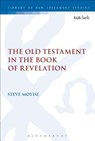 The Old Testament in the Book of Revelation - Professor Steve (Newman University Moyise - 9780567657466
