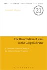 The Resurrection of Jesus in the Gospel of Peter - Dr Jeremiah J. Johnston - 9780567684554