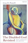 The Disabled God Revisited - Associate Professor Lisa D. (St. Ambrose University Powell - 9780567694331