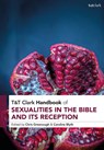 T&T Clark Handbook of Sexualities in the Bible and its Reception - Dr Caroline (University of Auckland Blyth ; Dr. Christopher Greenough - 9780567712363