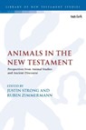 Animals in the New Testament - Professor Justin David (MF Norwegian School of Theology Strong ; Professor Ruben (ohannes Gutenberg University Mainz Zimmermann - 9780567715821