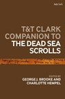 T&T Clark Companion to the Dead Sea Scrolls - Prof George J. (University of Manchester Brooke ; Charlotte (University of Birmingham Hempel - 9780567716798
