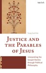 Justice and the Parables of Jesus - Yung Suk Kim - 9780567725356