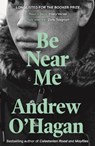 Be Near Me - Andrew O'Hagan - 9780571216048