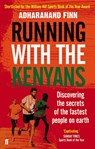 Running with the Kenyans - Adharanand Finn - 9780571274062