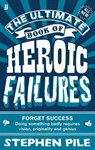 The Ultimate Book of Heroic Failures - Stephen Pile - 9780571277315