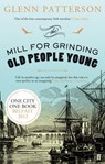 The Mill for Grinding Old People Young - Glenn Patterson - 9780571281848