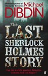 The Last Sherlock Holmes Story - Michael Dibdin - 9780571290857