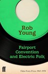 Fairport Convention and Electric Folk - Rob Young - 9780571296552