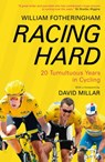 Racing Hard - William Fotheringham - 9780571303625