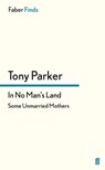 In No Man's Land - Tony Parker - 9780571304318