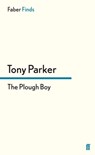 The Plough Boy - Tony Parker - 9780571304394