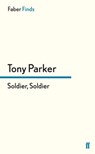 Soldier, Soldier - Tony Parker - 9780571304431
