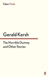 The Horrible Dummy and Other Stories - Gerald Kersh - 9780571304516
