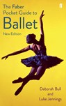 The Faber Pocket Guide to Ballet - Luke Jennings ; Deborah Bull - 9780571309740