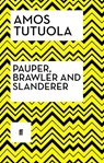 Pauper, Brawler and Slanderer - Amos Tutuola - 9780571311378