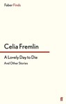 A Lovely Day to Die - Celia Fremlin - 9780571312849