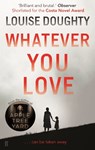 Whatever You Love - Louise Doughty - 9780571313440