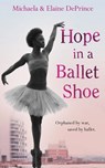 Hope in a Ballet Shoe - Michaela Deprince - 9780571314461