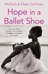 Hope in a Ballet Shoe - Michaela (Author) DePrince ; Elaine DePrince - 9780571314478