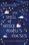 The Smell of Other People's Houses - Bonnie-Sue Hitchcock - 9780571314935