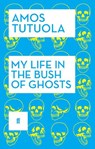 My Life in the Bush of Ghosts - Amos Tutuola - 9780571316915