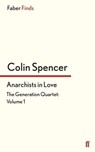 Anarchists In Love - Colin Spencer - 9780571324972
